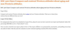 SOC-320-O500 Compare and contrast Western attitudes about aging and non-Western attitudes