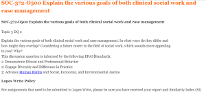 SOC-372-O500 Explain the various goals of both clinical social work and case management
