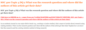 SOC 400 Topic 4 DQ 2 What was the research question and where did the authors of this article get their data