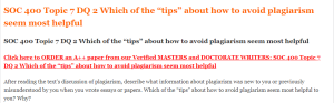 SOC 400 Topic 7 DQ 2 Which of the tips about how to avoid plagiarism seem most helpful