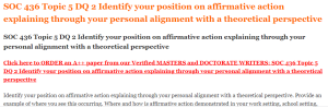 SOC 436 Topic 5 DQ 2 Identify your position on affirmative action explaining through your personal alignment with a theoretical perspective