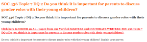 SOC 436 Topic 7 DQ 2 Do you think it is important for parents to discuss gender roles with their young children