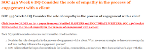 SOC 449 Week 6 DQ Consider the role of empathy in the process of engagement with a client