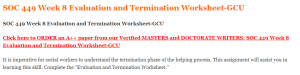 SOC 449 Week 8 Evaluation and Termination Worksheet-GCU