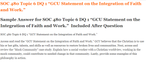 SOC 480 Topic 6 DQ 1 GCU Statement on the Integration of Faith and Work.