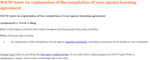 SOCW 6500 An explanation of the completion of your agency learning agreement