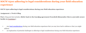 SOCW 6500 adhering to legal considerations during your field education experience