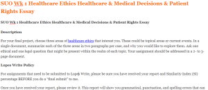 SUO Wk 1 Healthcare Ethics Healthcare & Medical Decisions & Patient Rights Essay