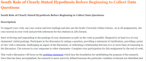 South Role of Clearly Stated Hypothesis Before Beginning to Collect Data Questions