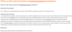 What are the characteristics of papulosquamous eruptions