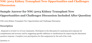 NSG 5003 Kidney Transplant New Opportunities and Challenges Discussion