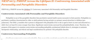 NRNP 6675 PMHNP Across the LifeSpan II Controversy Associated with Personality and Paraphilic Disorders