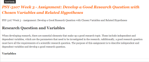 PSY-5107 Week 3 - Assignment Develop a Good Research Question with Chosen Variables and Related Hypotheses