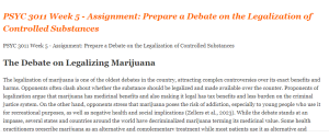 PSYC 3011 Week 5 - Assignment Prepare a Debate on the Legalization of Controlled Substances