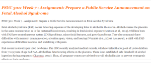 PSYC 3011 Week 7 - Assignment Prepare a Public Service Announcement on Fetal Alcohol Syndrome