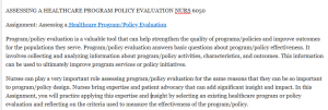 ASSESSING A HEALTHCARE PROGRAM POLICY EVALUATION NURS 6050