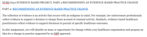 NURS 6052 EVIDENCE-BASED PROJECT, PART 4 RECOMMENDING AN EVIDENCE-BASED PRACTICE CHANGE