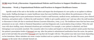 NURS 6052 Week 3 Discussion Organizational Policies and Practices to Support Healthcare Issues