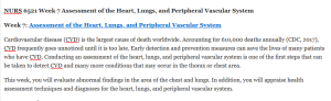 NURS 6521 Week 7 Assessment of the Heart, Lungs, and Peripheral Vascular System