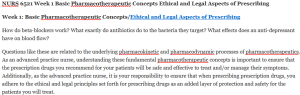 NURS 6521 Week 1 Basic Pharmacotherapeutic Concepts Ethical and Legal Aspects of Prescribing